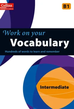 COLLINS WORK ON YOUR VOCABULARY INTERMEDIATE B1
