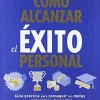 COMO ALCANZAR EL EXITO PERSONAL