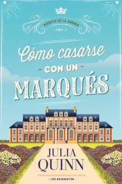 COMO CASARSE CON UN MARQUES (AGENTES DE LA CORONA 2)