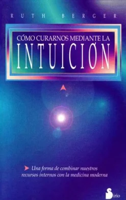 COMO CURARNOS MEDIANTE LA INTUICION