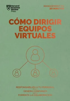 COMO DIRIGIR EQUIPOS VIRTUALES. SERIE MANAGEMENT EN 20 MINUTOS