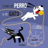 COMO EL PERRO Y EL GATO