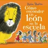 COMO ESCONDER UN LEON EN LA ESCUELA