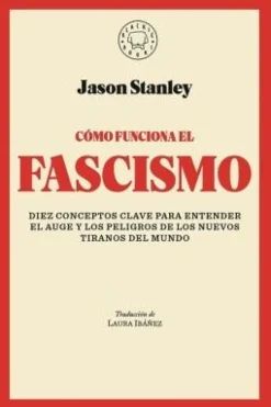 COMO FUNCIONA EL FASCISMO. FACHO