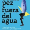 COMO PEZ FUERA DEL AGUA