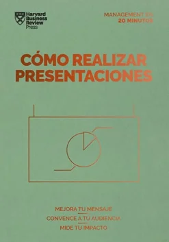 COMO REALIZAR PRESENTACIONES. SERIE MANAGEMENT EN 20 MINUTOS
