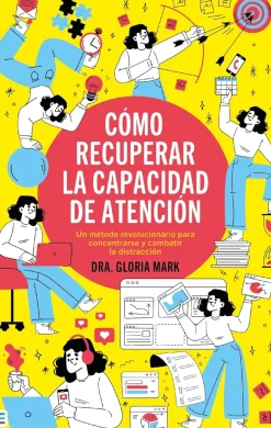 COMO RECUPERAR LA CAPACIDAD DE ATENCIÓN