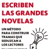 COMO SE ESCRIBEN LAS GRANDES NOVELAS