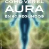 COMO VER EL AURA EN 60 SEGUNDOS