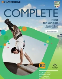 COMPLETE FIRST FOR SCHOOLS 2ED. SB WITHOUT ANSWERS AND ONLINE PRACTICE