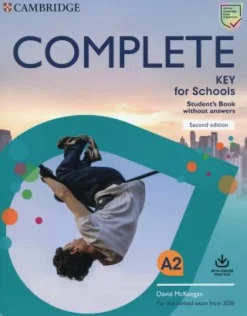 COMPLETE KEY FOR SCHOOLS 2ED. SB WITHOUT ANSWERS AND ONLINE PRACTICE