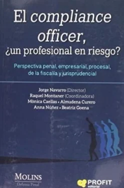 ¿COMPLIANCE OFFICER, EL ¿UN PROFESIONAL EN RIESGO?