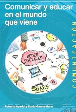 COMUNICAR Y EDUCAR EN EL MUNDO QUE VIENE