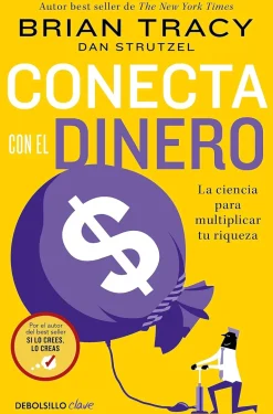 CONECTA CON EL DINERO. LA CIENCIA DE MULTIPLICAR TU RIQUEZA