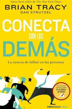 CONECTA CON LOS DEMAS. LA CIENCIA DE INFLUIR EN LAS PERSONAS