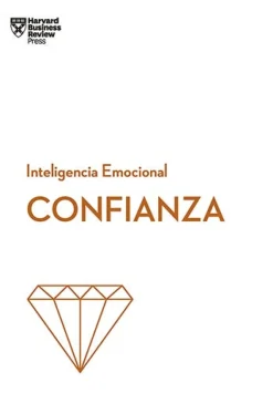 CONFIANZA. SERIE INTELIGENCIA EMOCIONAL HBR