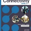 CONNECTIVITY LEVEL 4 SB AND INTERACTIVE STUDENT´S EBOOK W / ONLINE PRACTICE, DIGITAL RESOURCES AND APP