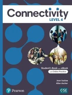 CONNECTIVITY LEVEL 4 SB AND INTERACTIVE STUDENT´S EBOOK W / ONLINE PRACTICE, DIGITAL RESOURCES AND APP