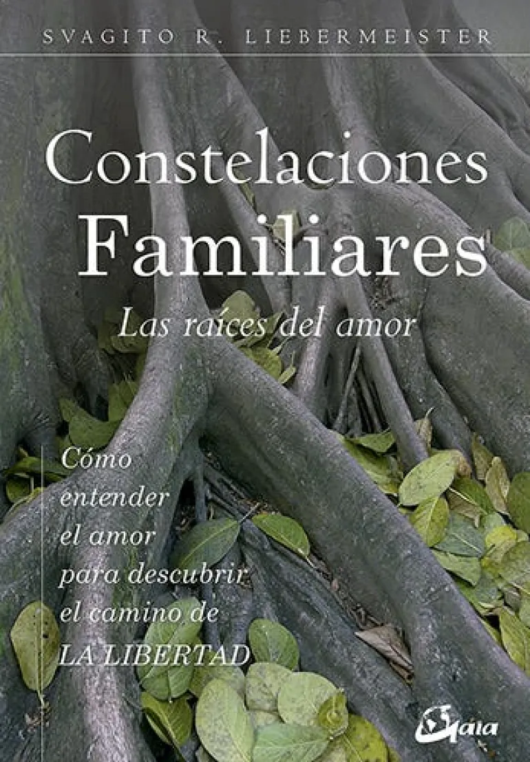 CONSTELACIONES FAMILIARES. LAS RAICES DEL AMOR