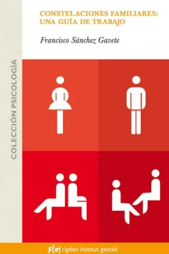 CONSTELACIONES FAMILIARES: UNA GUIA DE TRABAJO