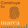 CONSTRUYE TU MARCA PERSONAL