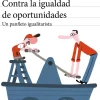 CONTRA LA IGUALDAD DE OPORTUNIDADES