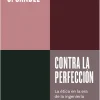 CONTRA LA PERFECCION