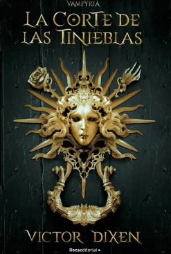 CORTE DE LAS TINIEBLAS, LA. VAMPYRIA 1