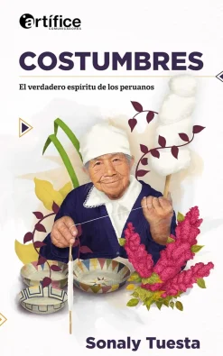 COSTUMBRES. EL VERDADERO ESPIRITU DE LOS PERUANOS