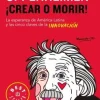 ¡CREAR O MORIR! LA ESPERANZA DE LATINOAMERICA Y LAS CINCO CLAVES DE LA INNOVACION