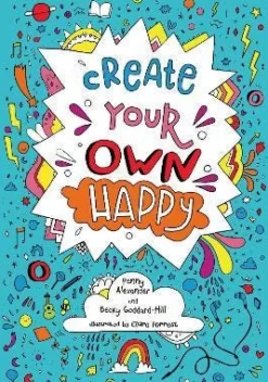CREATE YOUR OWN HAPPY