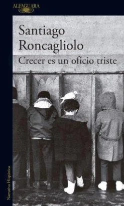 CRECER ES UN OFICIO TRISTE