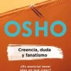 CREENCIA, DUDA Y FANATISMO (OSHO LIFE ES