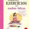 CUADERNO EJ. MADRES FELICES