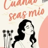 CUANDO SEAS MÍO