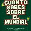 ¿CUANTO SABES SOBRE EL MUNDIAL?