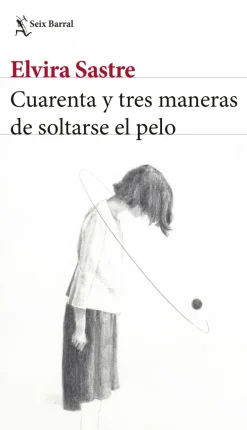 CUARENTA Y TRES MANERAS DE SOLTARSE EL PELO