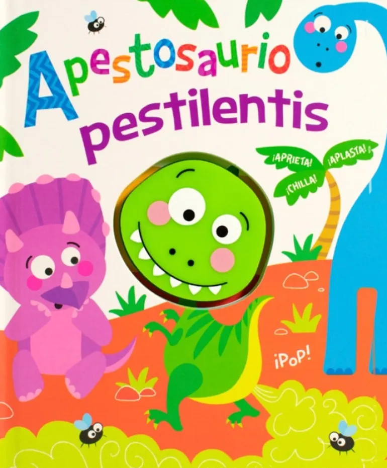 CUENTO PARA BEBÉS: APRIETA APLASTA CHILLA: APESTOSAURIO PESTILENTIS