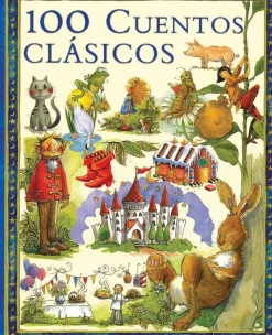 CUENTOS CLASICOS: 100 CUENTOS CLASICOS
