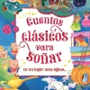 CUENTOS CLASICOS PARA SOÑAR. EN UN LUGAR MUY LEJANO