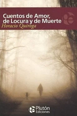 CUENTOS DE AMOR, DE LOCURA Y DE MUERTE PLUTON