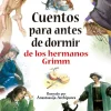 CUENTOS PARA ANTES DE DORMIR DE LOS HERMANOS GRIMM