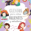 CUENTOS PARA NIÑAS VALIENTES Y SOÑADORAS