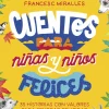 CUENTOS PARA NIÑAS Y NIÑOS FELICES