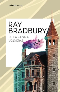 DE LA CENIZA VOLVERÁS