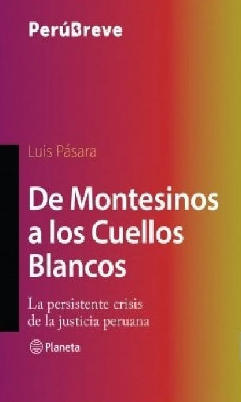 DE MONTESINOS A LOS CUELLOS BLANCOS: LA PERSISTENTE CRISIS DE LA JUSTICIA PERUANA