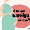 DE QUE BARRIGA NACI YO