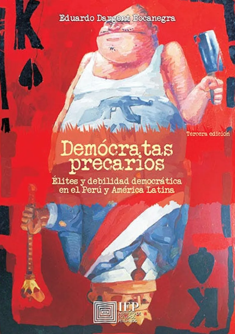 DEMOCRATAS PRECARIOS ELITES Y DEBILIDAD DEMOCRATICA EN EL PERU Y AMERICA LATINA