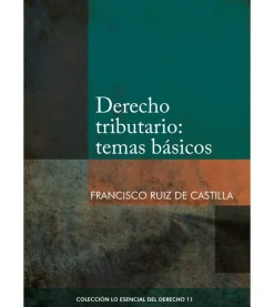 DERECHO TRIBUTARIO: TEMAS BÁSICOS
