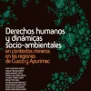 DERECHOS HUMANOS Y DINAMICAS SOCIO-AMBIENTALES EN CONTEXTOS MINEROS EN LAS REGIONES DE CUSCO Y APURI